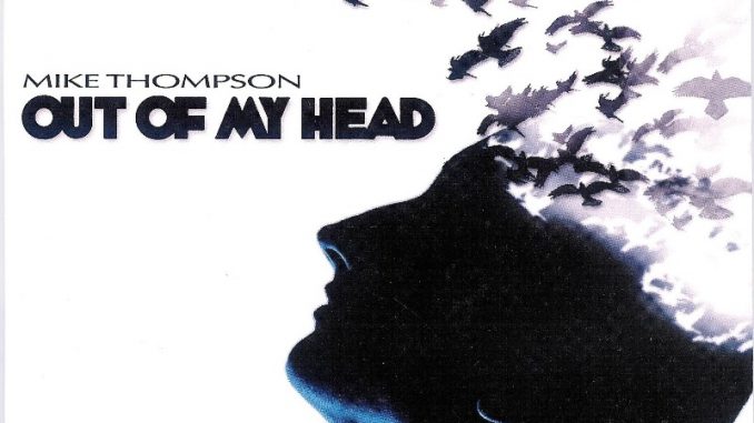 Mike Thompson CD for TDB Getting 'Out of My Head' with Mike Thompson