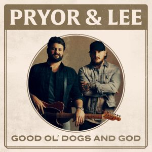 Pryor & Lee Digitally release Good Ol' Dogs and God